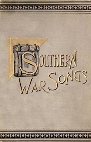 [Gutenberg 37538] • Southern War Songs: Camp-Fire, Patriotic and Sentimental